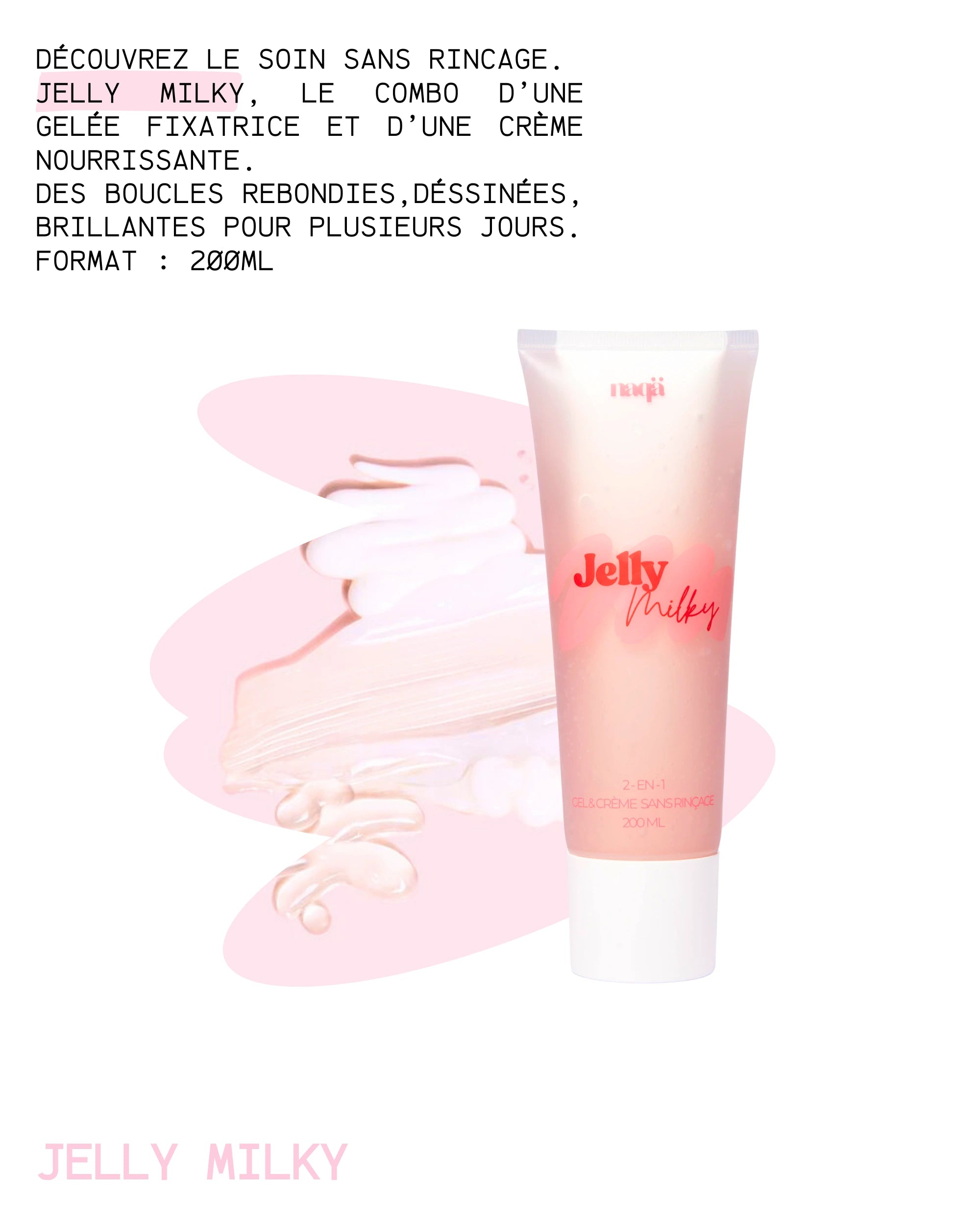 Jelly Milky : Le soin sans rinçage 2 en 1
